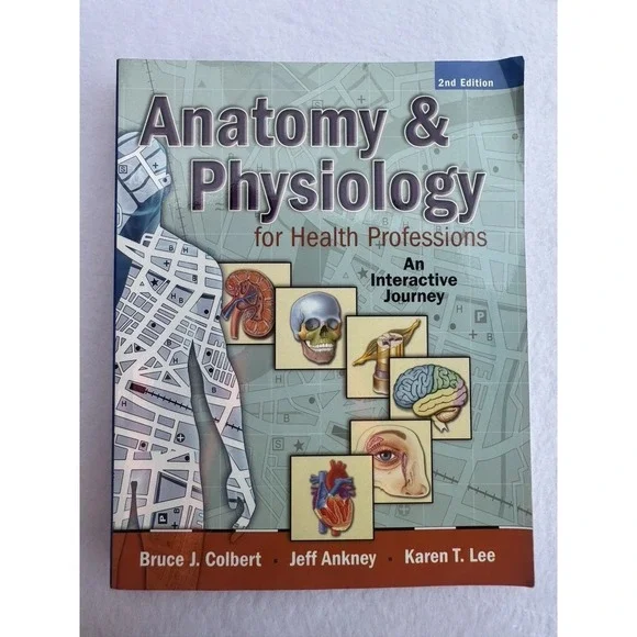 Anatomy & Physiology for Health Professions: An Interactive Journey, 2nd Edition