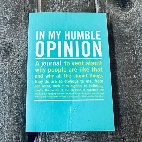 In My Humble Opinion Funny Venting Journal