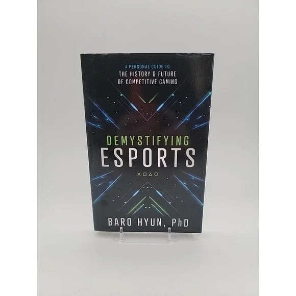 Demystifying Esports: A‎ Guide to the History and Future of Competitive,