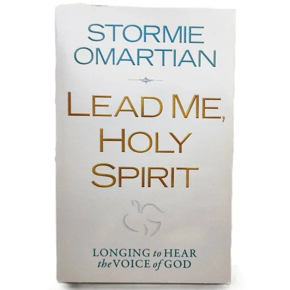 Lead Me, Holy Spirit: Longing to Hear the Voice of God by Stormie Omartian