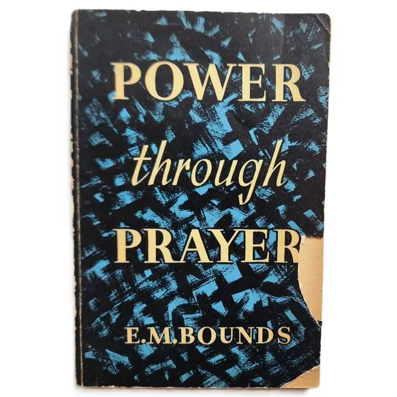 Power Through Prayer by E.M. Bounds 1958 RARE COLLECTIBLE ORIGINALED