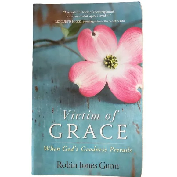 Victim of Grace: When God's Goodness Prevails by Robin Jones Gunn