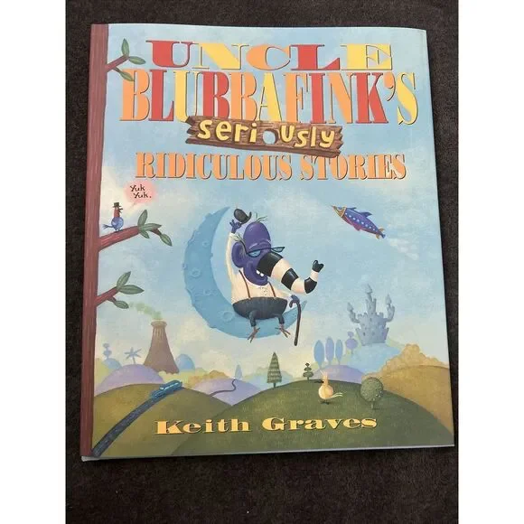 Uncle Blubbafink's Seriously Ridiculous Stories by Keith Graves (2001,‎ Trade...