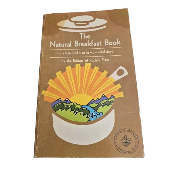 The‎ Natural Breakfast Book by Rodale Press - paperback recipe book - 1973 1stED