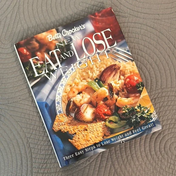 Betty Crocker's New Eat and Lose Weight CookBook
