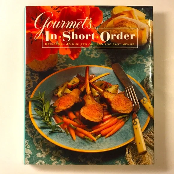 Gourmet In Short Order Cookbook