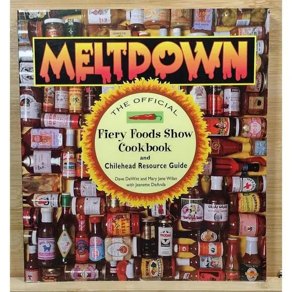 Meltdown: The Official Fiery Foods Show‎ Cookbook and Chilehead Resource Guide
