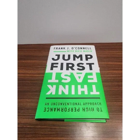 Jump First, Think Fast:‎ An Unconventional Approach to High Performance by Frank