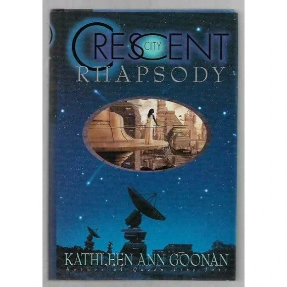 Crescent City Rhapsody Kathleen Ann Goonan (First Edition)  (2000,Hardcover )