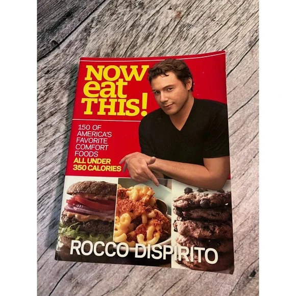 Now Eat This Rocco DiSpirito Cookbook 150 Recipes Under 350 Calories‎
