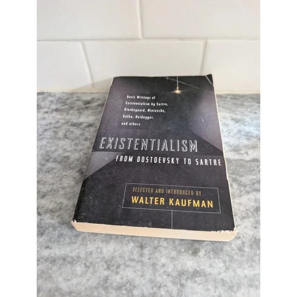 Existentialism from Dostoevsky to Sartre: Basic Writings of Existentialism