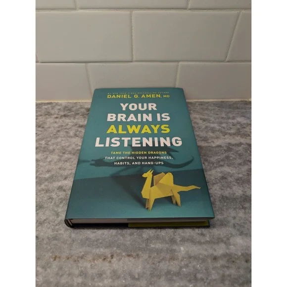 Your Brain Is Always Listening, Daniel G Amen MD, HardCover Mental Health, NEW