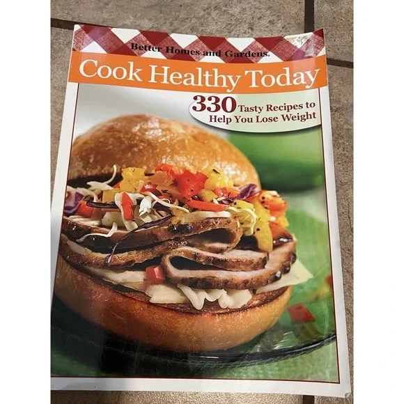 Better‎ Homes and Gardens Cook Healthy Today 330 Recipes Weight Loss Cookbook