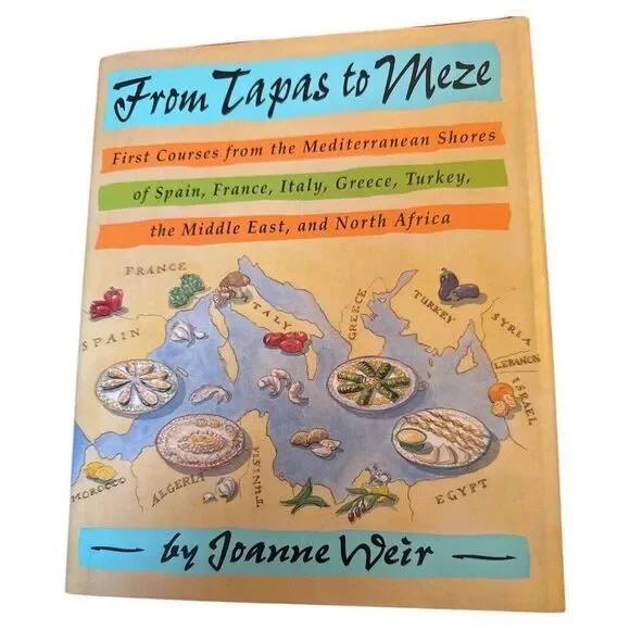 From Tapas To Meze First Courses From The Mediterranean Joanne Weir Hardback 1st