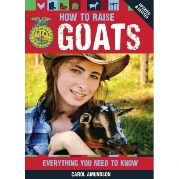 How to Raise Goats: Everything You Need to Know by Carol  S., like new, 2013