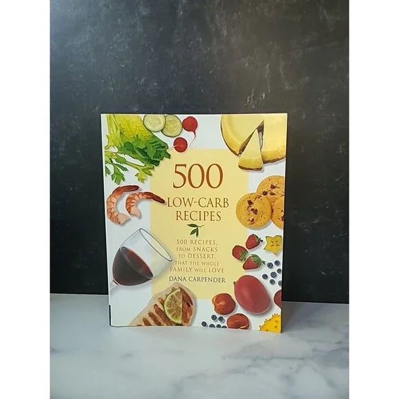 500 Low-Carb Recipes : 500 Recipes, from Snacks to Dessert, That the Whole...