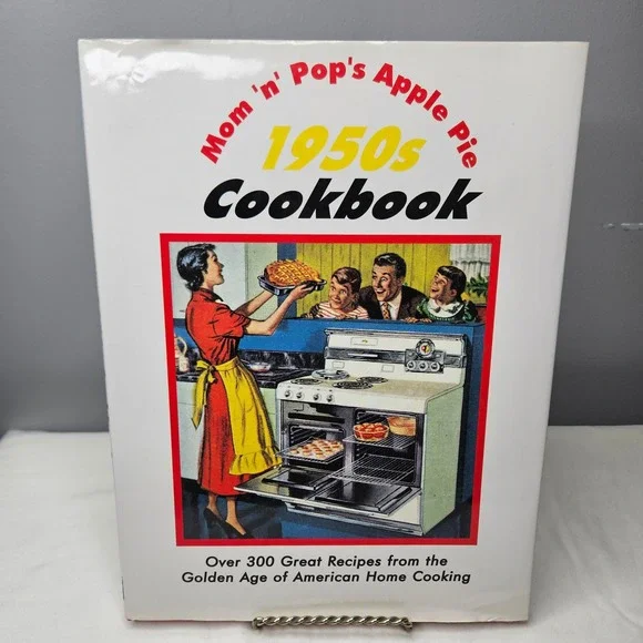 Mom 'n' Pop's Apple Pie 1950s Cookbook At Home America Retro Recipes Hardcover