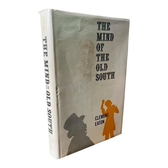 The Mind of The Old South CLEMENT EATON 1964 1st Edition Hard Cover Dust Jacket