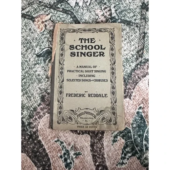 The School Singer:‎ A Manual of Practical Sight Singing by Frederic Reddale 1907