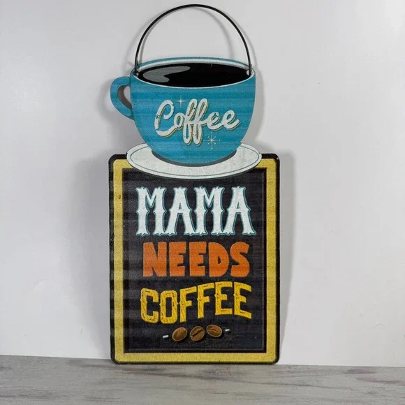 Mama Needs Coffee Metal Sign Rustic Farmhouse Kitchen Decor Coffee Bar Wall Art