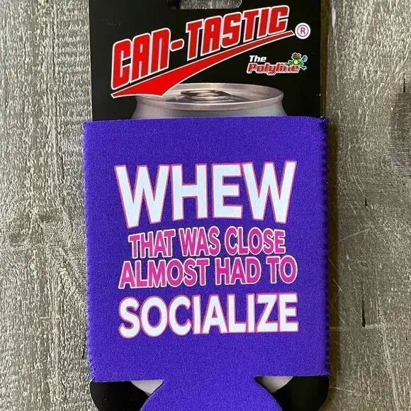 Funny Coozie “Almost Had to Socialize” Drink Holder