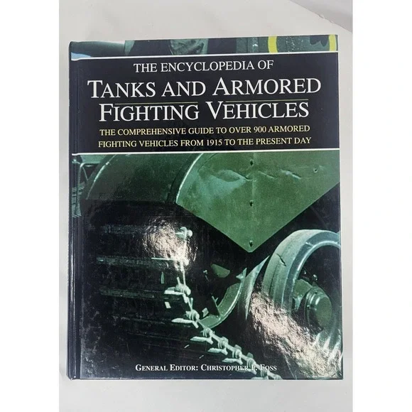 The Encyclopedia of  Tanks, Armored Fighting Vehicles, from War I to present day