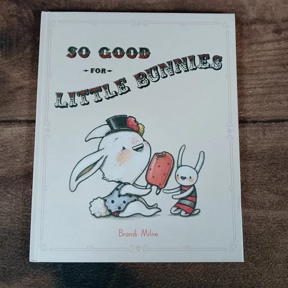 So Good For Little Bunnies Childrens Book Brandi Milne Hardcover