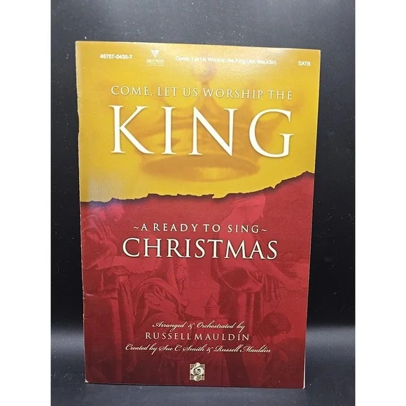 Come, Let Us Worship the King: A Ready to Sing Christmas SATB by Russell Mauldin