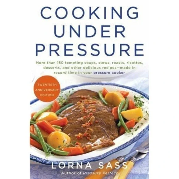 Cooking under Pressure by Lorna J. Sass (2009, Trade Paperback)