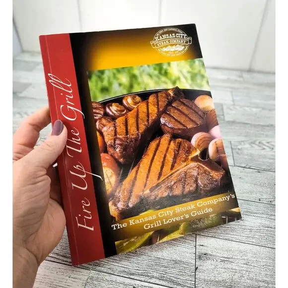 Fire Up the Grill Kansas City Steak Company Grill‎ Lovers Guide Cookbook SC