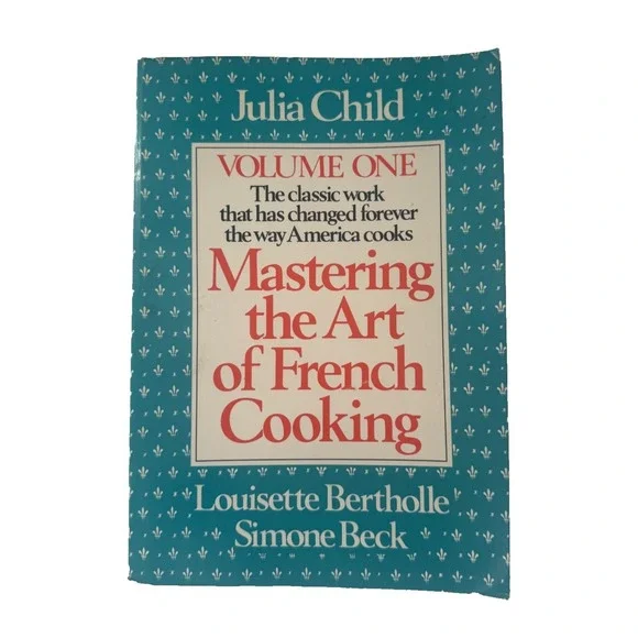 Mastering the Art of French Cooking Vol. 1 Julia Child Bertholle Beck Paperback