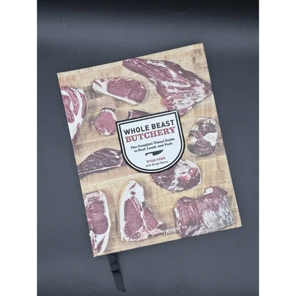 Whole Beast Butchery Ryan Farr Complete Visual Guide Beef Lamb Pork Cookbook NEW