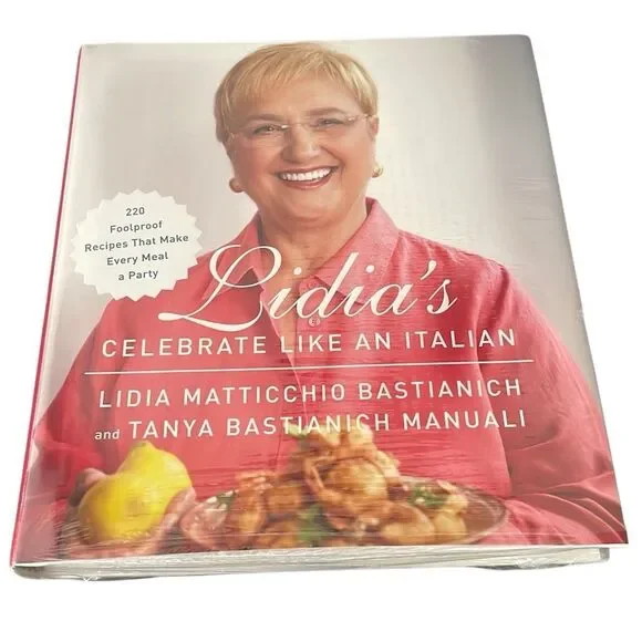 Lidias Celebrate Like an‎ Italian Cookbook 220 Foolproof Recipes Hardcover New