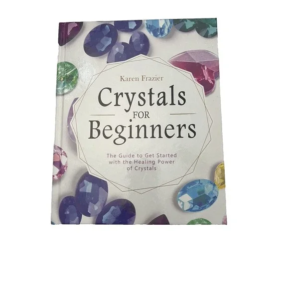 Crystals for Beginners: The Guide‎ to Get Started with the Healing Power NEW