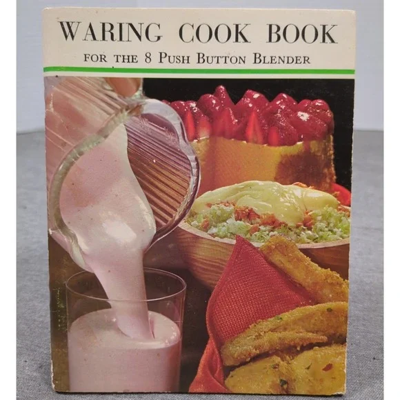 1968 Waring‎ Cook Book For The 8 Push Button Blender Vintage Recipe Owner Manual