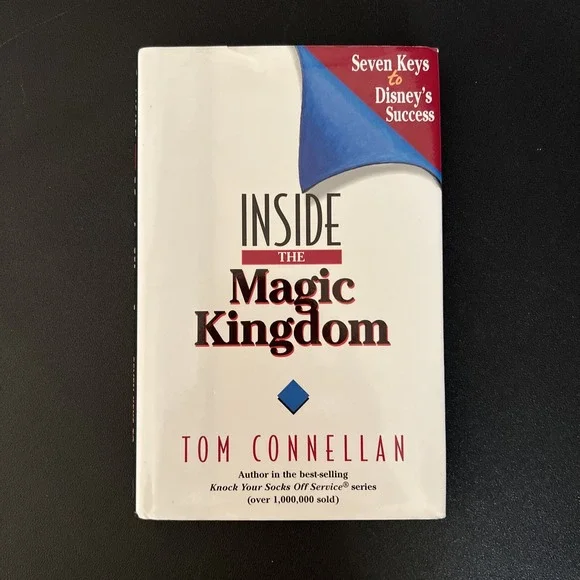 Inside The Magic Kingdom, Tom Connellan. 7 Keys to‎ Disney's Success. Like New.
