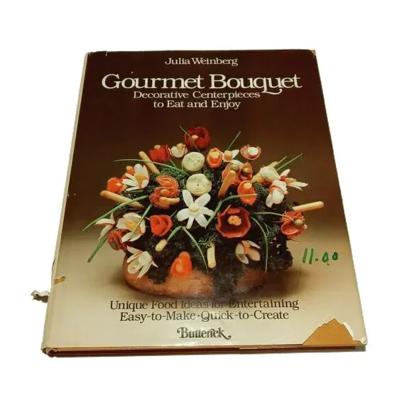 Gourmet Bouquet Edible Decor Decorative Centerpieces Julia Weinberg 1979 Book