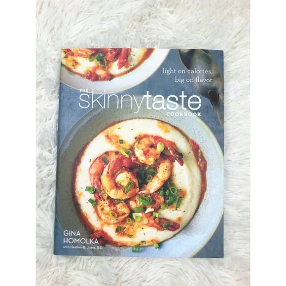 The Skinnytaste Cookbook: Light on Calories, Big‎ on Flavor by Gina Homolka