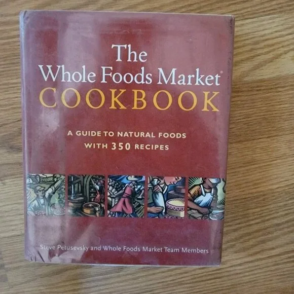 The Whole Foods Market‎ Cookbook - From 2002