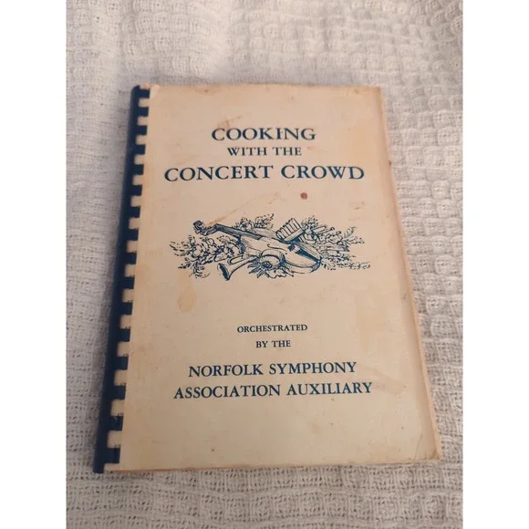 1976 Cooking with the Concert Crowd Norfolk Symphony Virginia Recipe‎ Cookbook