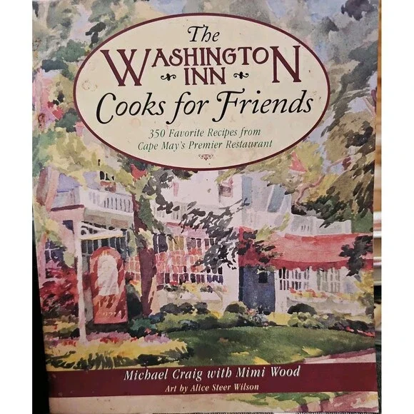 The Washington Inn Cooks for Friends: 350 - 0966524403, Michael Craig, paperback