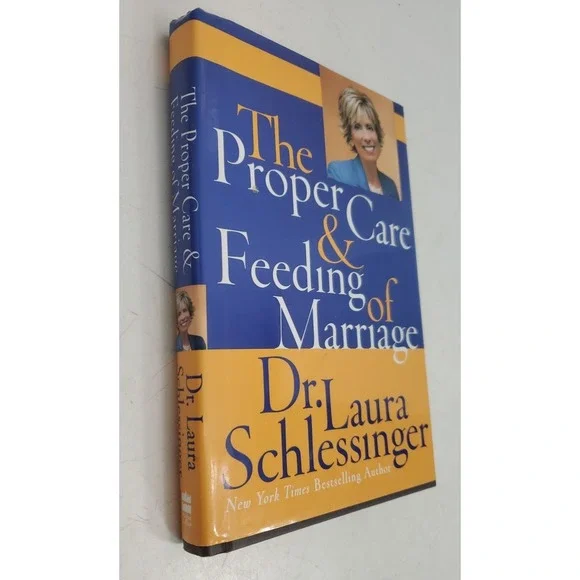 Proper Care and Feeding of Marriage by Laura Schlessinger (2007, Hardcover)