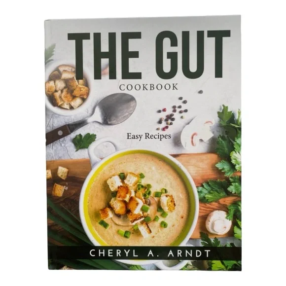 THE GUT COOKBOOK EASY‎ RECIPES BY CHERYL A. ARNDT HARD COVER
