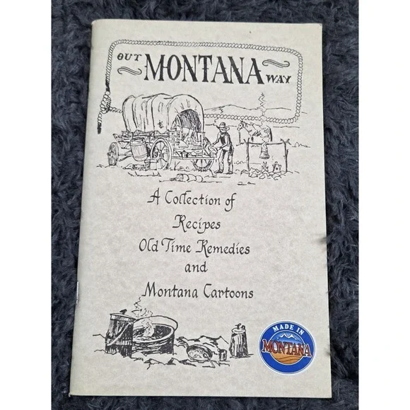 Out Montana‎ Way, Collection of Recipes, Remedies, Cartoons, Softcover, 1989