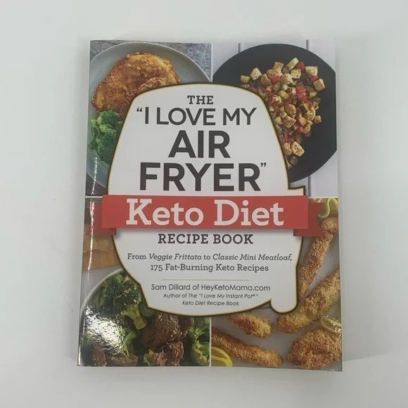 I Love My Air Fryer Keto Cookbook By Sam Dillard