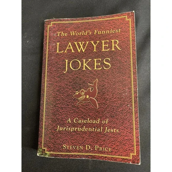 The Worlds Funniest Lawyer Jokes A Caseload of Jurisprudential Jests StevenPrice