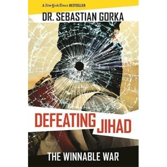 Defeating‎ Jihad: The Winnable War by Gorka, Sebastian