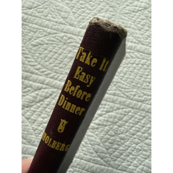 Take It Easy Before Dinner by Ruth Langland Holberg (1948,‎ War Time  Hardcover)