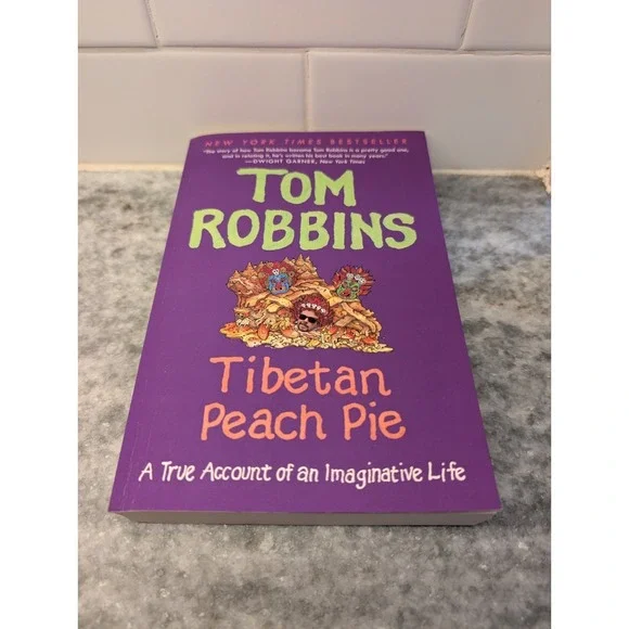 Tibetan Peach Pie: A True Account of an Imaginative Life by Tom Robbins