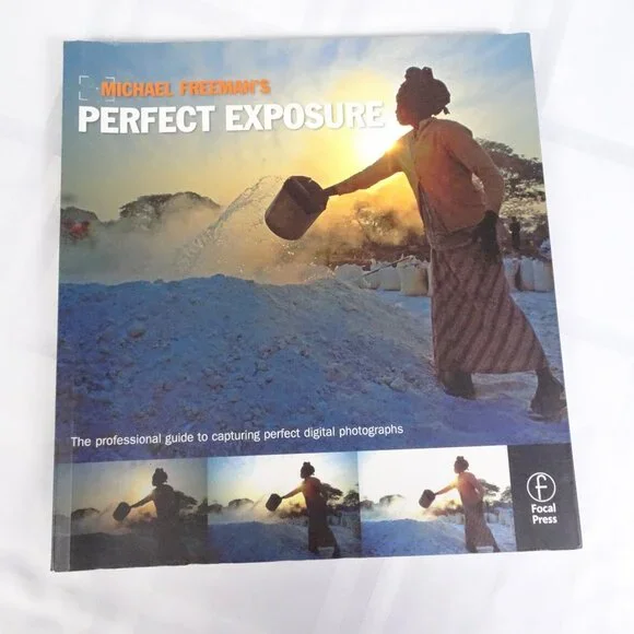 Michael Freeman's Perfect Exposure:‎ The Professional's Guide to Capturing...